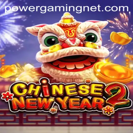 Discover the Exciting World of CHINESENEWYEAR2 with POWERGAMING