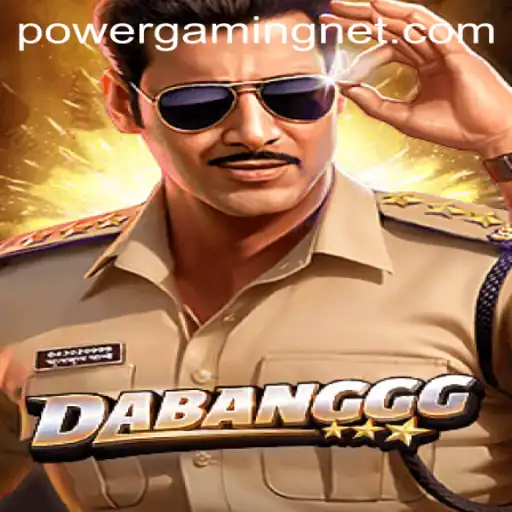 The Thrilling World of DABANGGG and POWERGAMING
